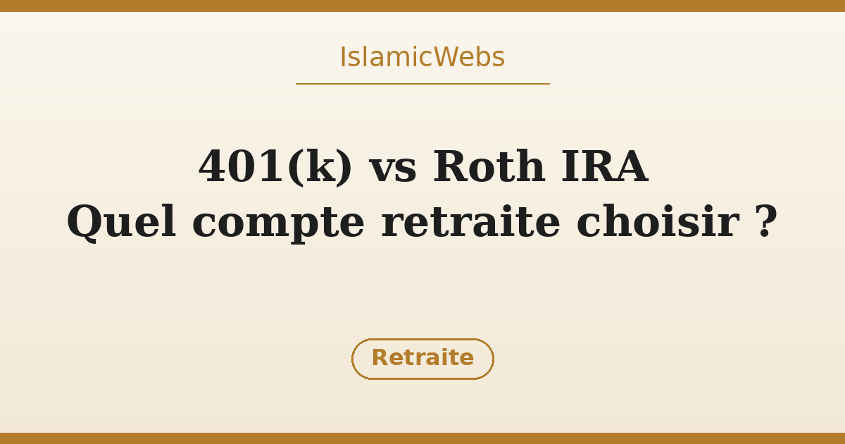 401(k) vs Roth IRA : quel compte retraite choisir en 2026 ?