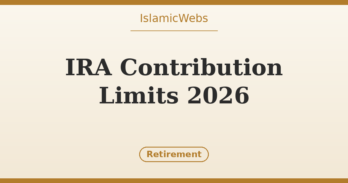 IRA Contribution Limits 2026: How Much You Can Save, Catch-Up Rules, and Deadlines