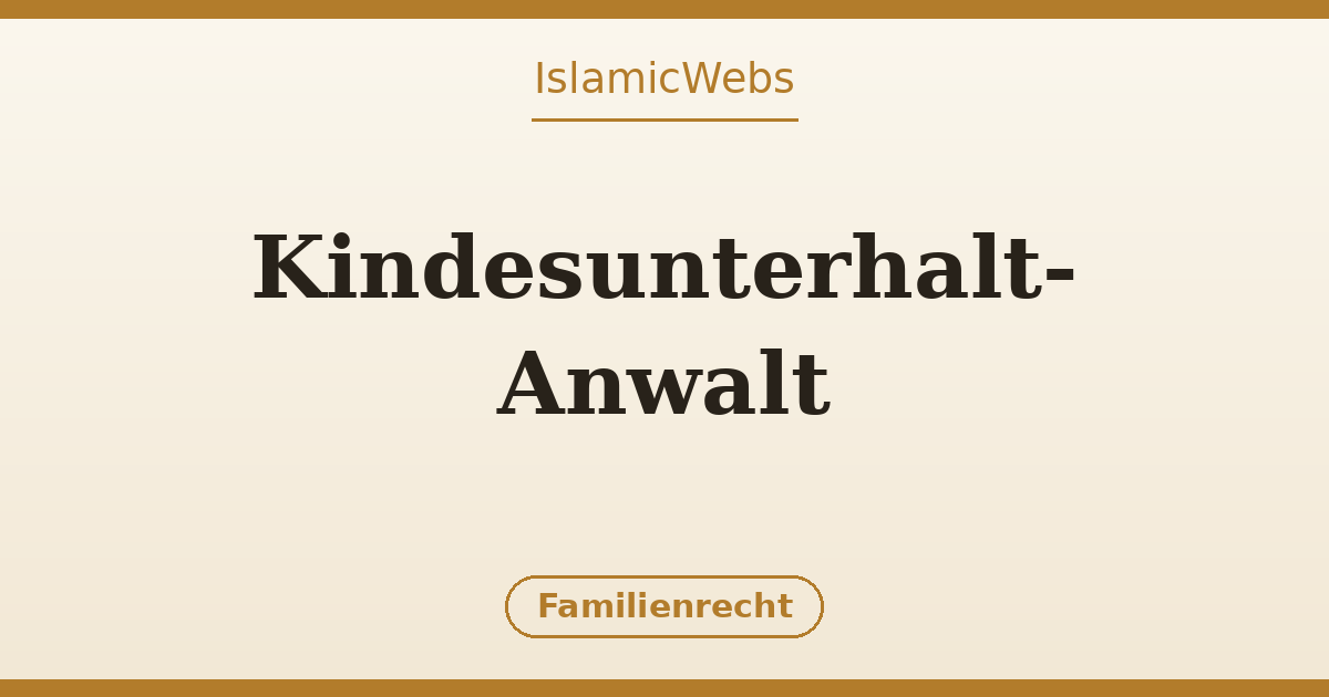 Kindesunterhalt-Anwalt: Wie Kindesunterhalt berechnet, durchgesetzt und geändert wird