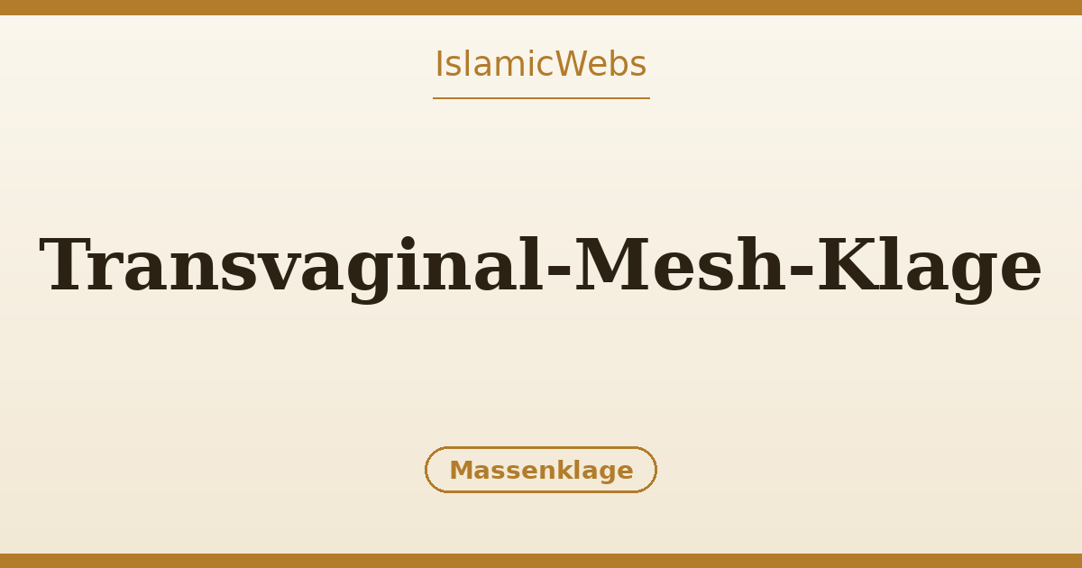Transvaginal-Mesh-Klage: Wer hat Anspruch, was die Klagen behaupten und wie man sie einreicht